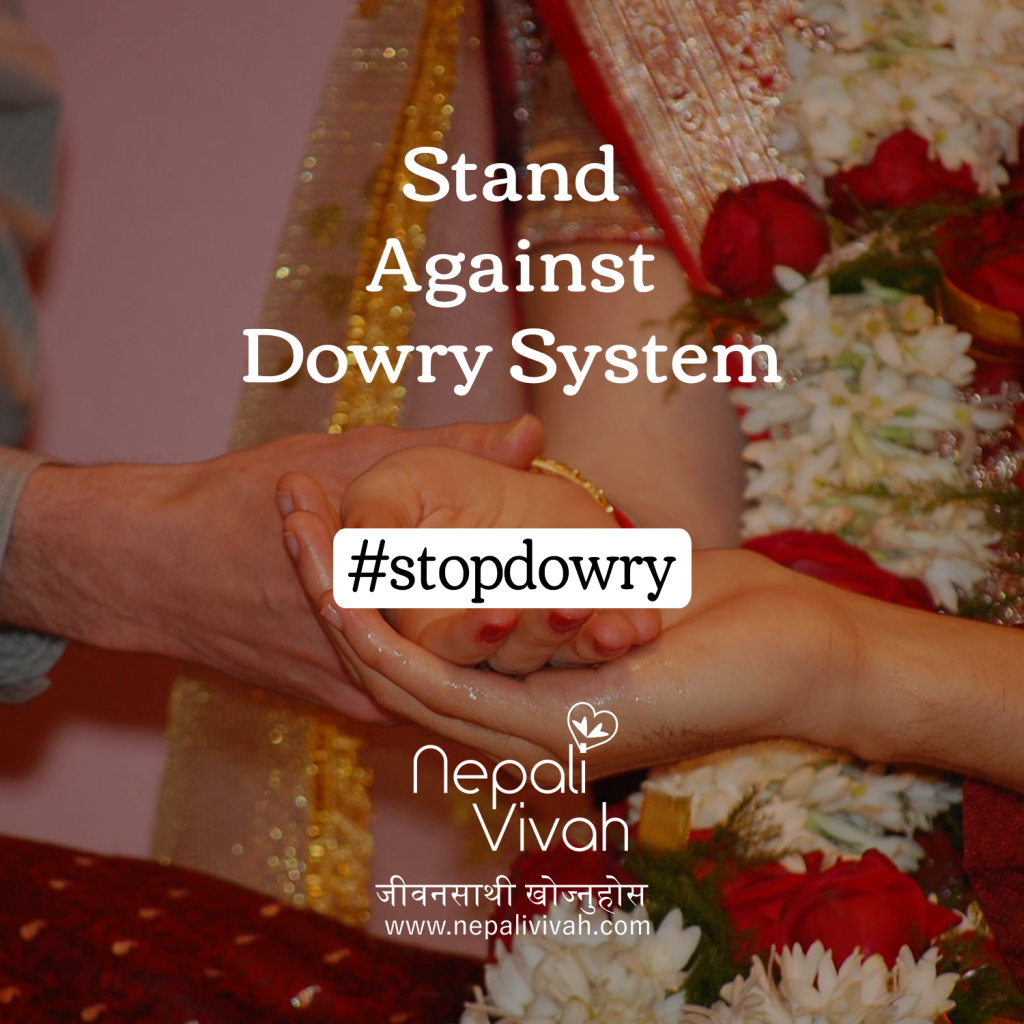 Stand Against Dowry System - Nepal India Matrimony - NepaliVivah